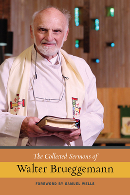 The Collected Sermons of Walter Brueggemann, Vol 1 by Walter Brueggemann