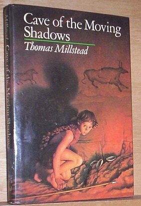 The Cave of Moving Shadows by Thomas Millstead