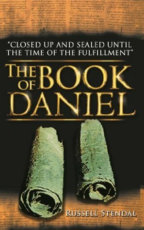The Book of Daniel (Prophecy for Today From Daniel, David, and Haggai) by Russell M. Stendal