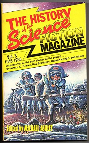 The History of the Science Fiction Magazine, Volume 3: 1945-1955 by Mike Ashley