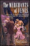 The Merchants of Venus: Inside Harlequin and the Empire of Romance by Paul Grescoe