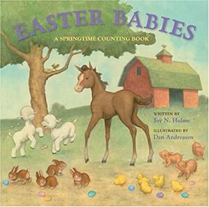 Easter Babies: A Springtime Counting Book by Joy N. Hulme