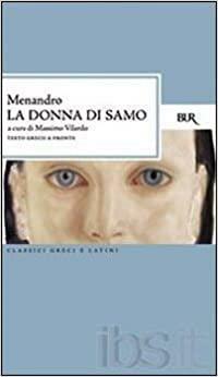 donna di Samo: testo greco a fronte by Menander
