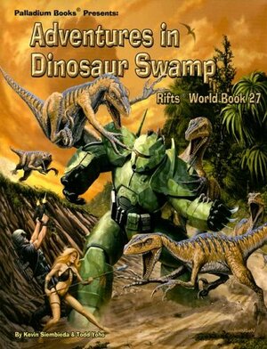 Rifts: Adventures in Dinosaur Swamp: Rifts World Book 27 by Kevin Siembieda
