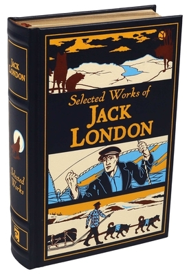 Selected Works of Jack London by Jack London