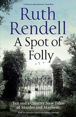 A Spot of Folly: Ten Tales of Murder and Mayhem by Ruth Rendell
