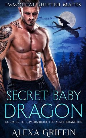 Secret Baby Dragon by Alexa Griffin