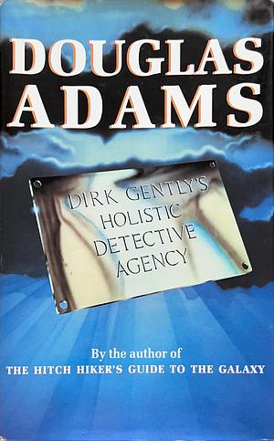 Dirk Gently's Holistic Detective Agency by Douglas Adams