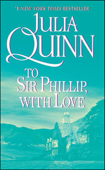 To Sir Phillip, With Love by Julia Quinn