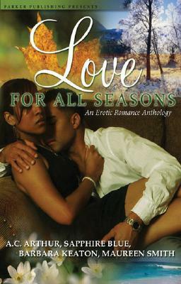 Love for All Seasons by A.C. Arthur, Barbara Keaton, Sapphire Blue, Maureen Smith