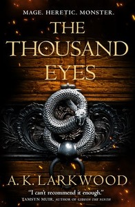 The Thousand Eyes by A.K. Larkwood