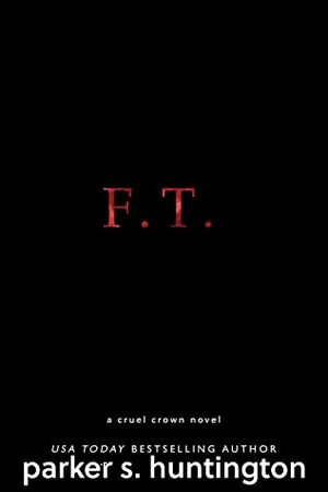 F.T. by Parker S. Huntington