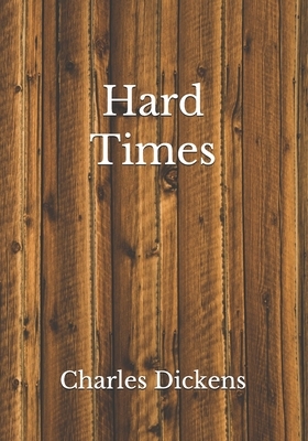 Hard Times by Charles Dickens