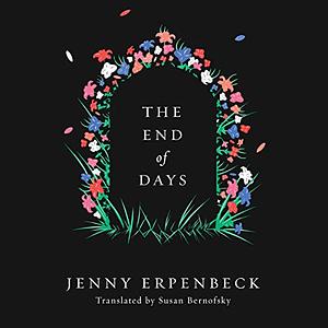 The End of Days by Jenny Erpenbeck