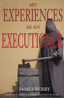 My Experiences as an Executioner by James Berry