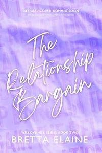 The Relationship Bargain by Bretta Elaine