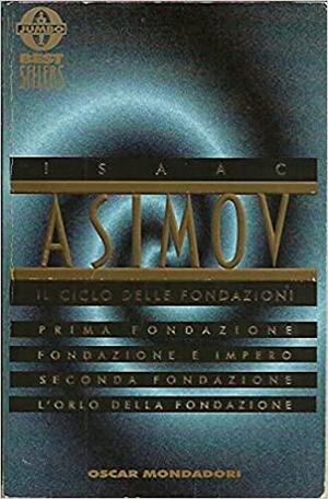 Il Ciclo delle Fondazioni by Isaac Asimov