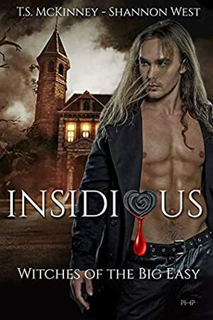 Insidious by Shannon West, T.S. McKinney