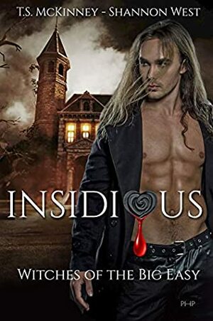 Insidious by T.S. McKinney, Shannon West