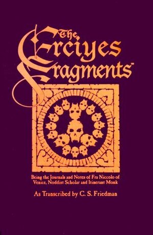 The Erciyes Fragments by C.S. Friedman