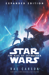 The Rise of Skywalker: Expanded Edition by Rae Carson
