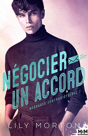 Négocier un accord by Lily Morton