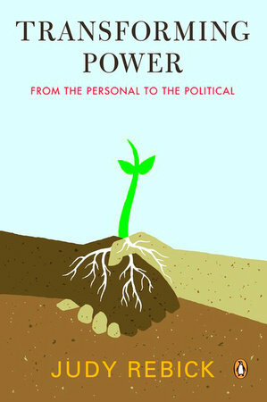 Transforming Power: From The Personal To The Political by Judy Rebick