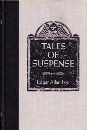 Tales of Suspense by Edgar Allan Poe