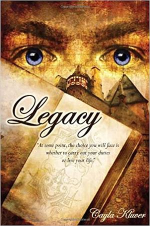 Legacy by Cayla Kluver