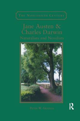 Jane Austen & Charles Darwin: Naturalists and Novelists by Peter W. Graham