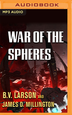 War of the Spheres by B.V. Larson, James D. Millington