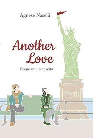 Another Love - Come una rinascita by Agnese Naselli