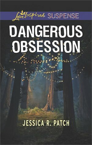 Dangerous Obsession by Jessica R. Patch