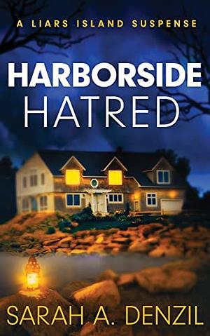 Harborside Hatred by Sarah A. Denzil