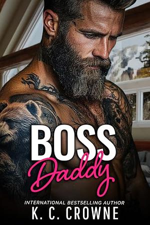 Boss Daddy: An Age Gap, Ex-Military Romance by K.C. Crowne