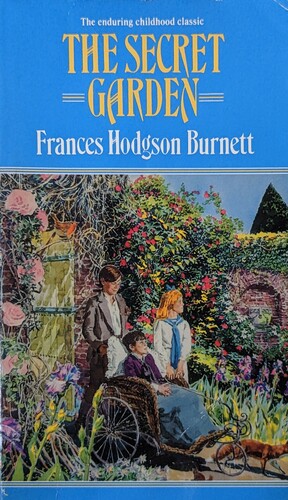 The Secret Garden  by Frances Hodgson Burnett