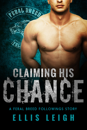 Claiming His Chance by Ellis Leigh