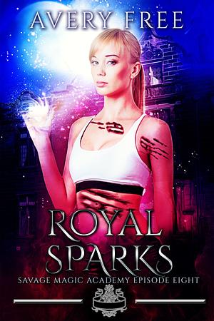 Royal Sparks by Avery Free