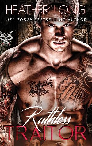 Ruthless Traitor by Heather Long