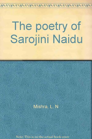 Poetry of Sarojini Naidu by Sarojini Naidu