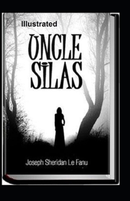 Uncle Silas Illustrated by J. Sheridan Le Fanu