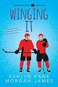 Winging It by Ashlyn Kane, Morgan James