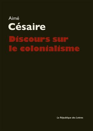 Discours sur le colonialisme by Aimé Césaire