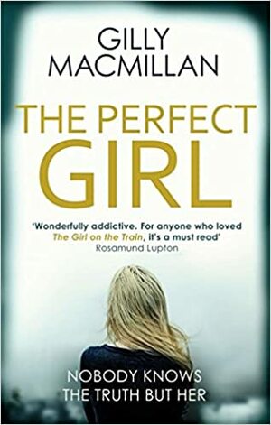 The Perfect Girl by Gilly Macmillan
