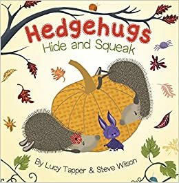 Hedgehugs Hide and Squeak (Hedeghugs) by Lucy Tapper