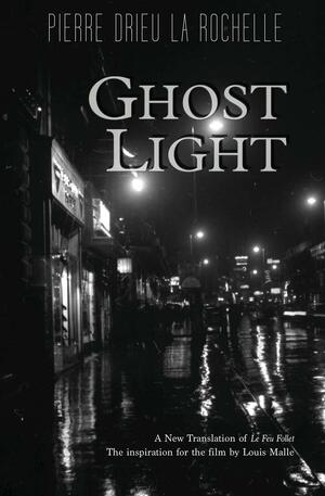 Ghost Light by Pierre Drieu la Rochelle