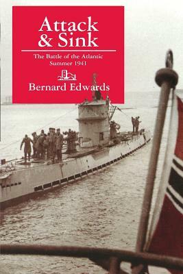 Attack & Sink, the Battle of the Atlantic, Summer 1941 by Bernard Edwards
