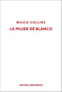 La mujer de blanco by Wilkie Collins