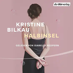 Halbinsel by Kristine Bilkau