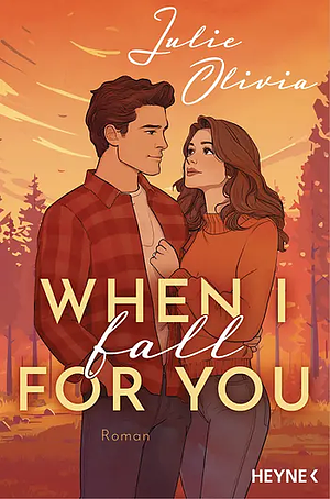 When I fall for you by Julie Olivia